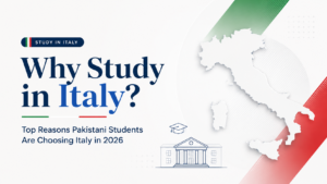 Study in Italy for Pakistani Students – Why Study in Italy? Top Reasons Pakistani Students Are Choosing Italy in 2026